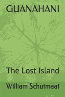 GUANAHANI: The Lost Island B08BWGPM34 Book Cover