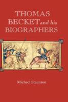 Thomas Becket and his Biographers (Studies in the History of Medieval Religion) 1843832712 Book Cover