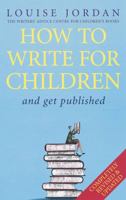 How to Write for Children: And Get Published 0749940611 Book Cover