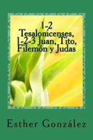 1-2 Tesalonicenses, 1-2-3 Juan, Tito, Filemon y Judas: Edificando el Cuerpo de Cristo 1523304545 Book Cover