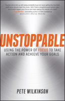 Unstoppable: Using the Power of Focus to Take Action and Achieve Your Goals 0857085824 Book Cover