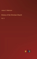 History of the Christian Church: Vol. 8 3385231353 Book Cover