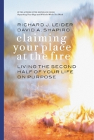 Claiming Your Place at the Fire: Living the Second Half of Your Life on Purpose 1576752976 Book Cover