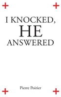 I Knocked, He Answered B0BXBG82FG Book Cover