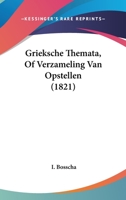 Grieksche Themata, of Verzameling Van Opstellen (1821) 1160101604 Book Cover