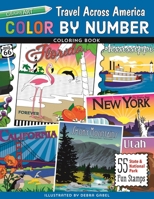 Color by Number Travel Across America Coloring Book: 55 Fun State & National Park Stamps (Colouring Books) (Colour By Numbers Books) 1617455857 Book Cover