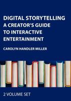 Digital Storytelling Two Volume Set: A Creator's Guide to Interactive Entertainment 1041341415 Book Cover