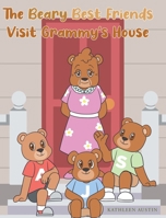 The Beary Best Friends Visit Grammy's House B0GTX4JLR8 Book Cover