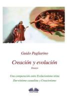 Creación y evolución: Una comparación entre evolucionismo teísta, darwinismo casualista y creacionismo - Ensayo 8873040756 Book Cover