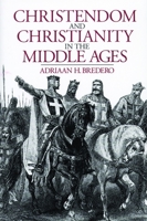 Christendom and Christianity in the Middle Ages: The Relations Between Religion, Church, and Society 0802836925 Book Cover