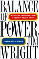 Balance of Power: Presidents and Congress from the Era of McCarthy to the Age of Gingrich 1570362785 Book Cover