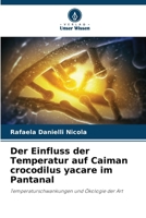 Der Einfluss der Temperatur auf Caiman crocodilus yacare im Pantanal (German Edition) 6208179629 Book Cover