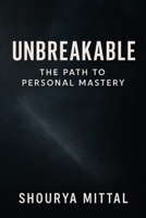 "Unbreakable: The Path to Personal Mastery": 100 laws for self improvement B0F9S56RDF Book Cover