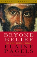 Beyond Belief: The Secret Gospel of Thomas 0375703160 Book Cover