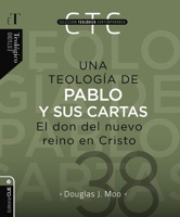 Una teología de Pablo y sus cartas: El don del nuevo reino en Cristo (Colección teológica contemporánea) (Spanish Edition) 8419779881 Book Cover