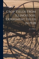 Crop Yields from Illinois Soil Experiment Fields in 1928 (Classic Reprint) 1014600782 Book Cover