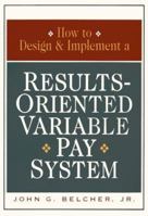 How to Design & Implement a Results-Oriented Variable Pay System 0814402968 Book Cover