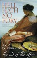 Hell Hath No Fury: Women's Letters from the End of the Affair 034546544X Book Cover