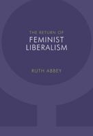 The Return of Feminist Liberalism 0773539166 Book Cover