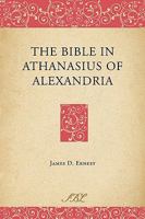 The Bible in Athanasius of Alexandria (Bible in Ancient Christianity) 1589834968 Book Cover