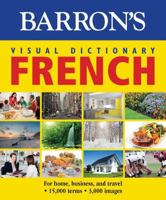 Barron's Visual Dictionary:French:For Home, Business and Travel (Barron's Visual Dictionaries) 1438006012 Book Cover