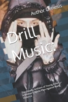 Drill Music:: The Deadly Anthem of Young Killers—A Mother’s Battle Plan Against Gang Violence B0DYVMCGCN Book Cover