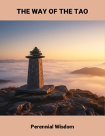 The Way Of The Tao: Perennial Wisdom B0FRNBCNR3 Book Cover