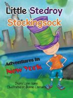 Little Stedroy Stockingsock: Adventures in New York 1546206280 Book Cover
