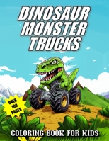 Dinosaur Monster Trucks Coloring Book For Kids 1088254012 Book Cover