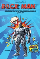 Rock Man TM: Transcending Time, Space and Dimensions (Rock Man TM: The Comic Book Chronicles) B0FD7FJWY9 Book Cover