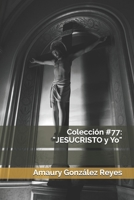 Colección #77: "JESUCRISTO y Yo" B08FBMQX6N Book Cover