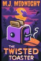 The Twister Toaster B0CJKV58WY Book Cover