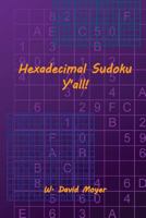 Hexadecimal Sudoku Y'All! 1497356733 Book Cover