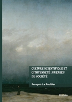 Culture scientifique et citoyenneté: un enjeu de société (French Edition) 241481215X Book Cover