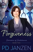 The Forgiveness: Someone of Substance 1486621864 Book Cover
