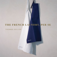 The French Laundry, Per Se 1579658490 Book Cover