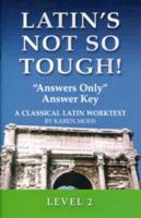 Latin's Not So Tough! Level 2 Answers Only Answer Key 1931842574 Book Cover