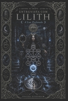 Entrevista com LILITH: A Lua Profanada (A Árvore da Morte — Entrevistas com as Sephiroth Adversas) (Portuguese Edition) B0H8SBTYLZ Book Cover