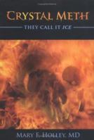 Crystal Meth: They Call It Ice 193314808X Book Cover