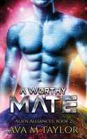 A Worthy Mate (Alien Alliances) B0F7J3CBJP Book Cover