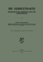 Die Gerbextrakte: Eigenschaften, Herstellung Und Verwendung 370913045X Book Cover