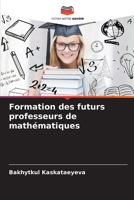 Formation des futurs professeurs de mathématiques (French Edition) 6209914667 Book Cover