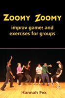 Zoomy Zoomy: Improv Games and Exercises for Groups 0964235080 Book Cover