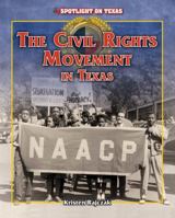 The Civil Rights Movement in Texas 1477745629 Book Cover