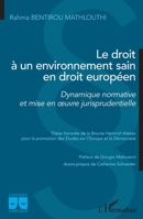 Le droit à un environnement sain en droit européen: Dynamique normative et mise en oeuvre jurisprudentielle (Logiques Juridiques) (French Edition) 2343216053 Book Cover