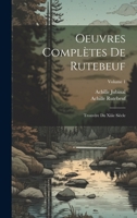 Oeuvres Complètes De Rutebeuf: Trouvère Du Xiiie Siècle; Volume 1 1022824619 Book Cover