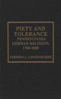 Piety and Tolerance: Pennsylvania German Religion, 1700-1850 (Pietist & Wesleyan Studies) 0810827719 Book Cover