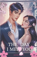 The Day I Met You: A Timeless Korean Romance of Love, Memory, and Second Chances B0F4KWLN8W Book Cover