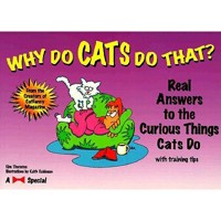 Why Do Cats Do That?: Real Answers to the Curious Things Cats Do 1933958855 Book Cover