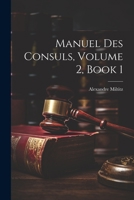 Manuel Des Consuls, Volume 2, Book 1 1021763942 Book Cover
